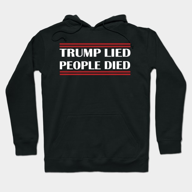 Trump Lied People Died Hoodie by Netcam